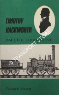 Book cover of Timothy Hackworth and the Locomotive  by YOUNG, Robert 